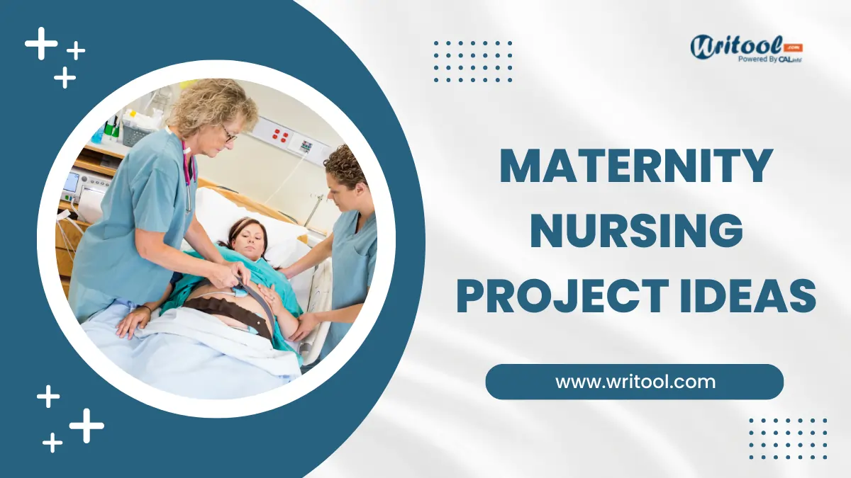189+ Great Maternity Nursing Project Ideas For Students