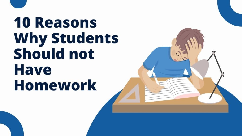 10 Reasons Why Students Should not Have Homework