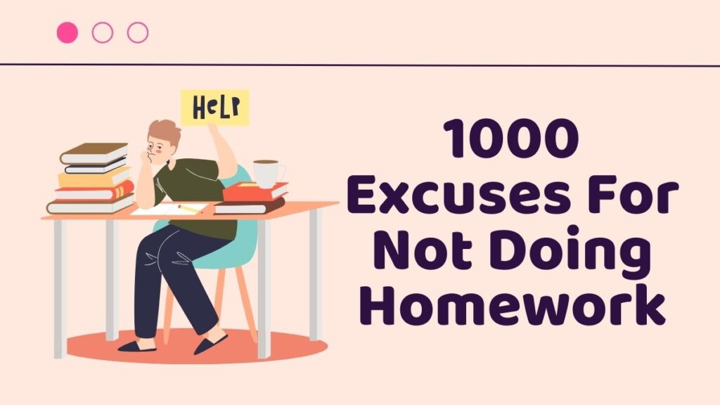 1000 Excuses For Not Doing Homework