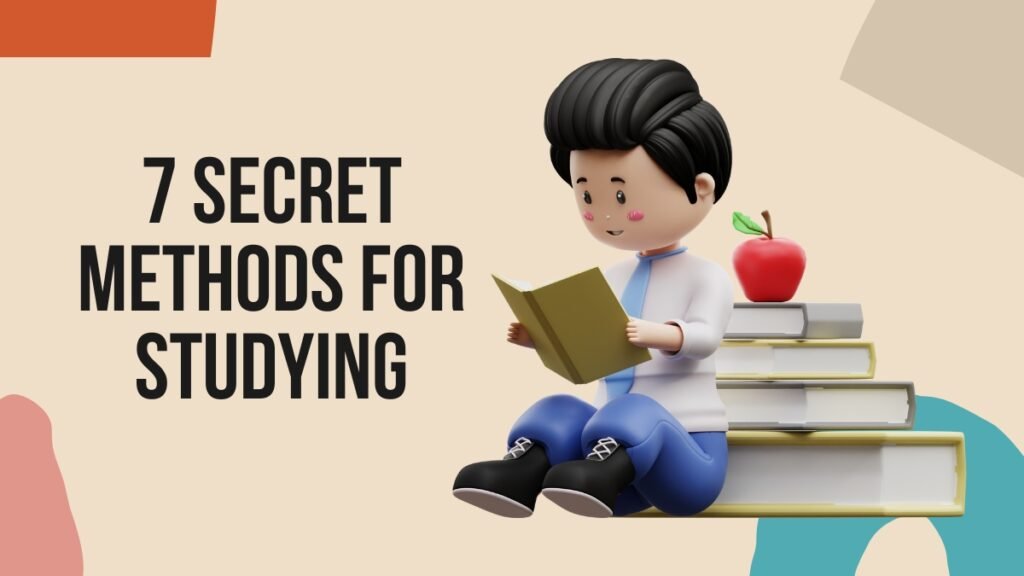 7 Secret Methods for Studying