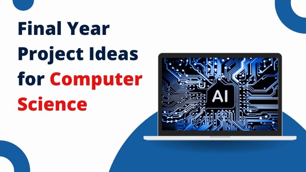 Final Year Project Ideas for Computer Science