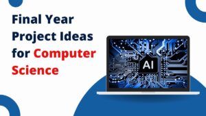 80 Captivating Final Year Project Ideas for Computer Science 2025