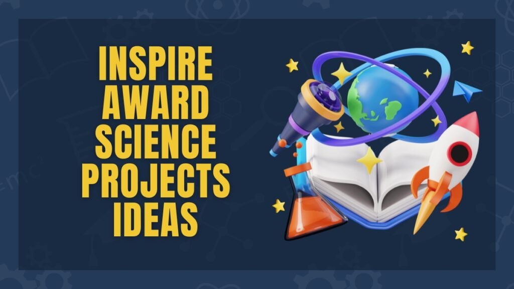 Inspire Award Science Projects Ideas
