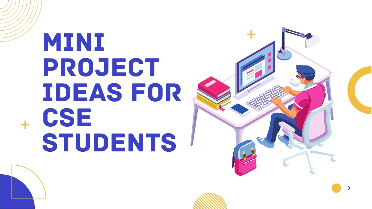 120 Astonishing Mini Project Ideas For CSE Students 2025