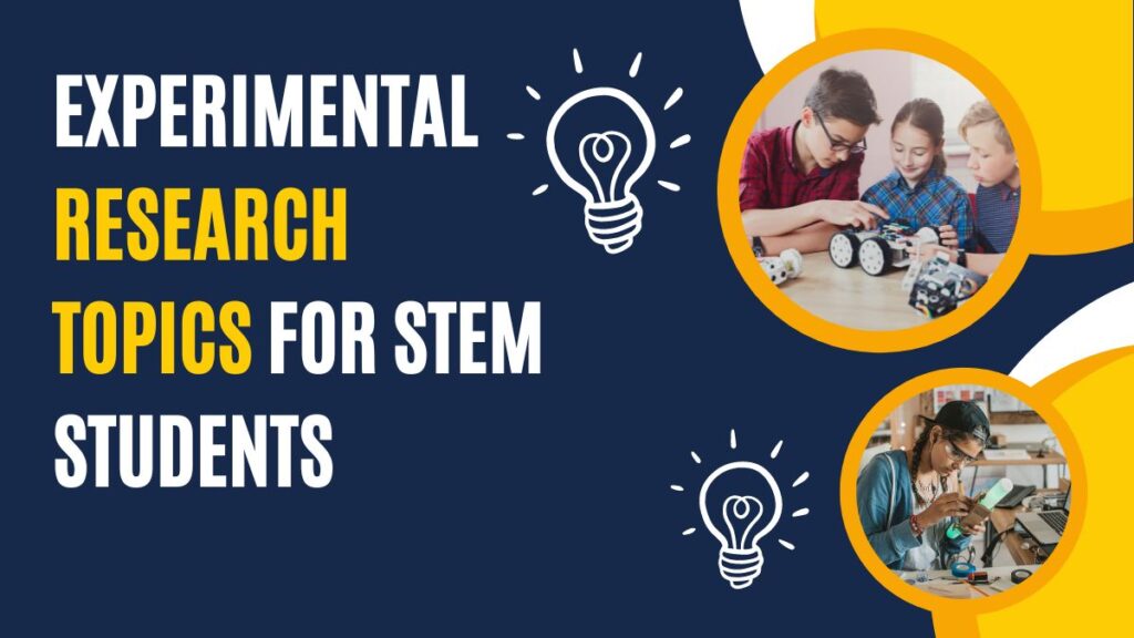 Experimental Research Topics for STEM Students