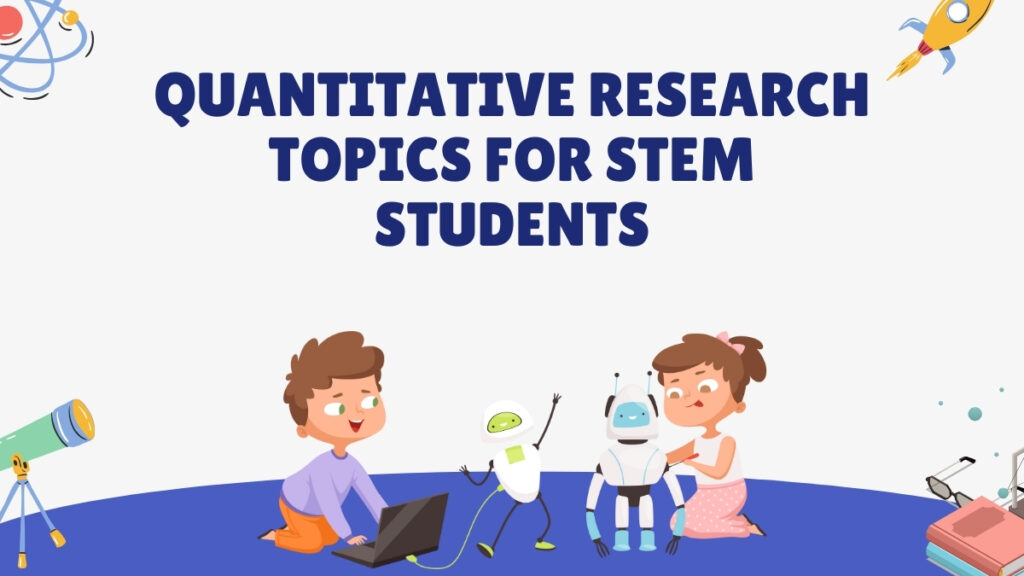 examples of quantitative research topics for stem students