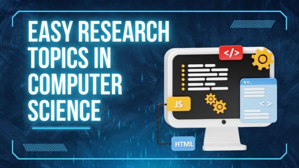 Easy Research Topics in Computer Science